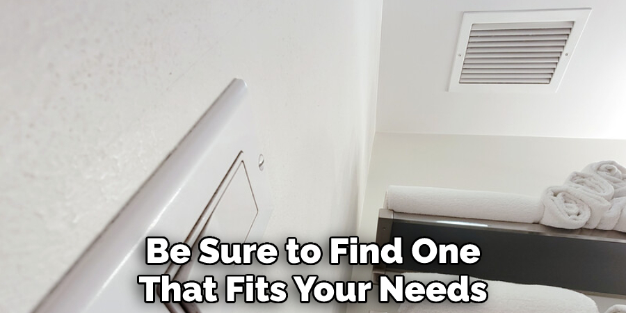 Be Sure to Find One
That Fits Your Needs