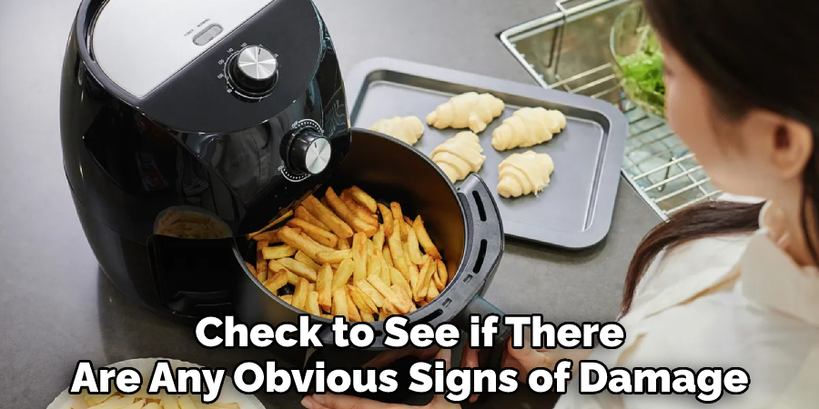 Check to See if There Are Any Obvious Signs of Damage