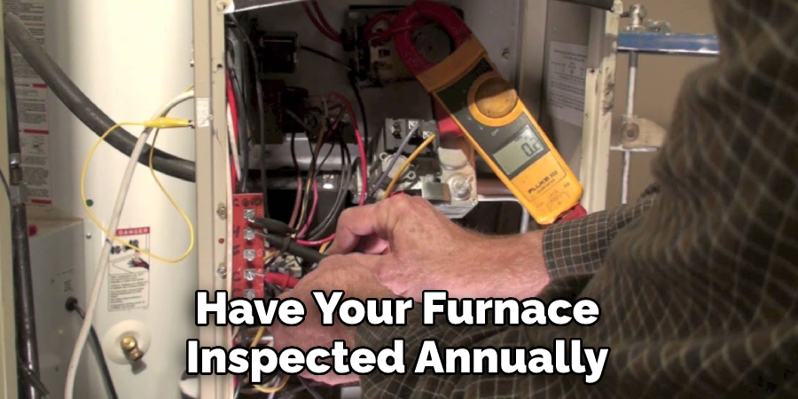 Have Your Furnace
Inspected Annually