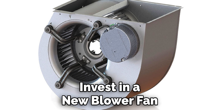 Invest in a
New Blower Fan