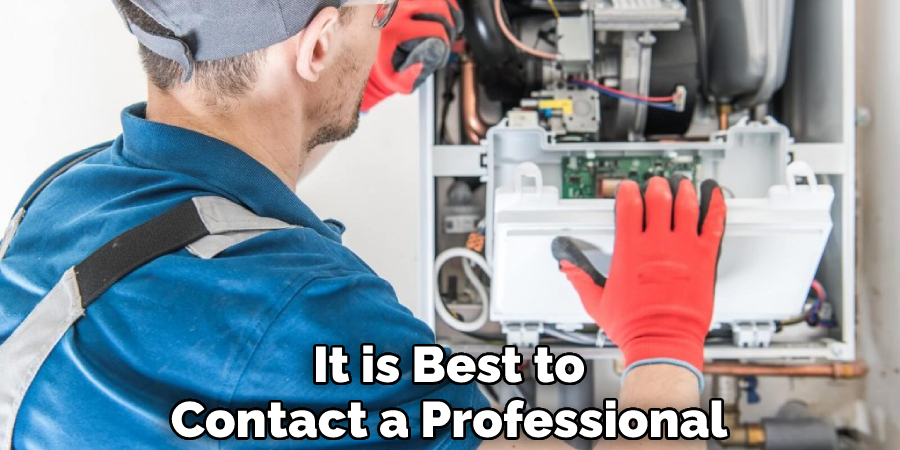 It is Best to
Contact a Professional