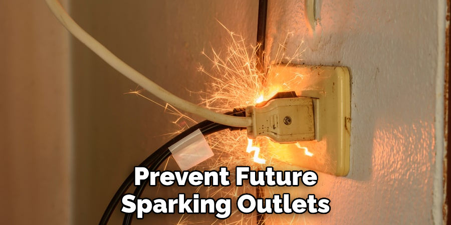 Prevent Future
Sparking Outlets