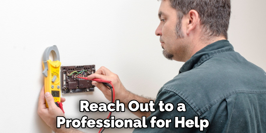 Reach Out to a
Professional for Help