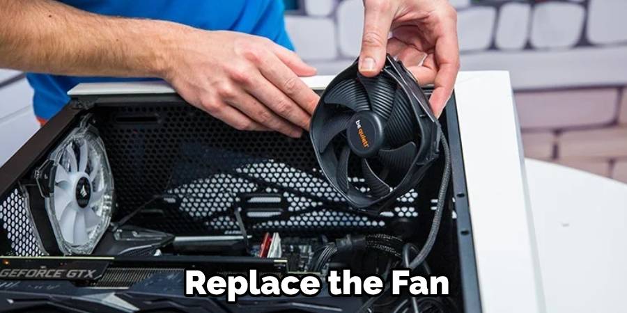 Replace the Fan