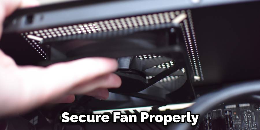 Secure Fan Properly 