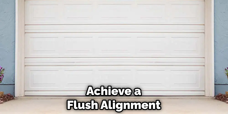 Achieve a Flush Alignment