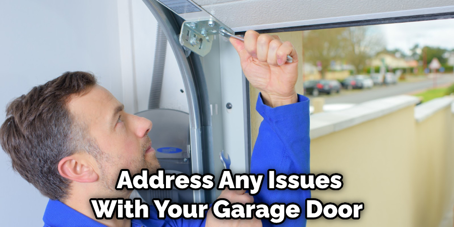  Address Any Issues With Your Garage Door