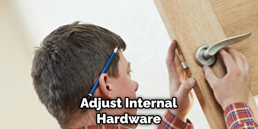 Adjust Internal Hardware
