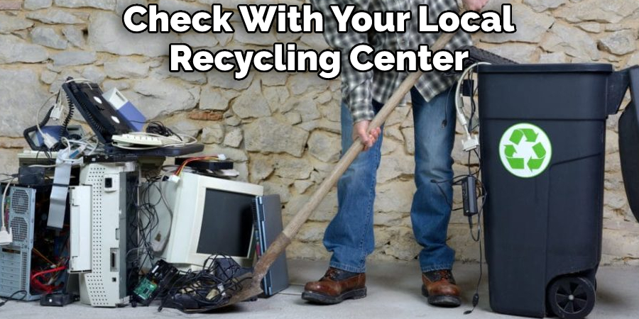 Check With Your Local Recycling Center