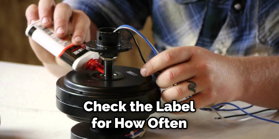 Check the Label for How Often