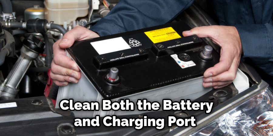 Clean Both the Battery and Charging Port 