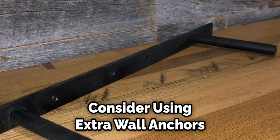 Consider Using Extra Wall Anchors