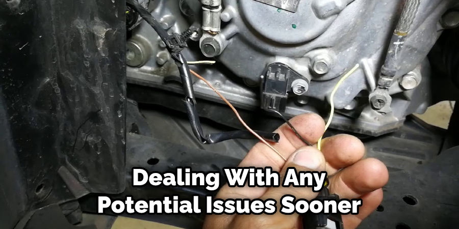 Dealing With Any Potential Issues Sooner