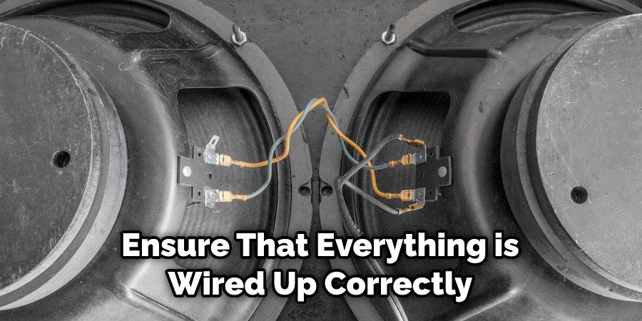 Ensure That Everything is Wired Up Correctly