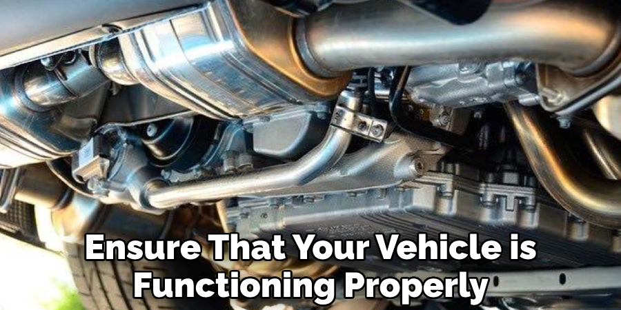 Ensure That Your Vehicle is Functioning Properly
