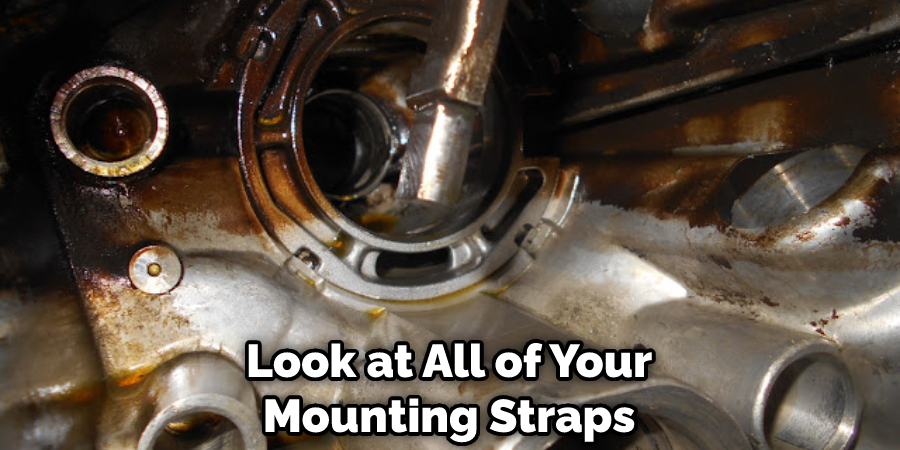 Look at All of Your Mounting Straps
