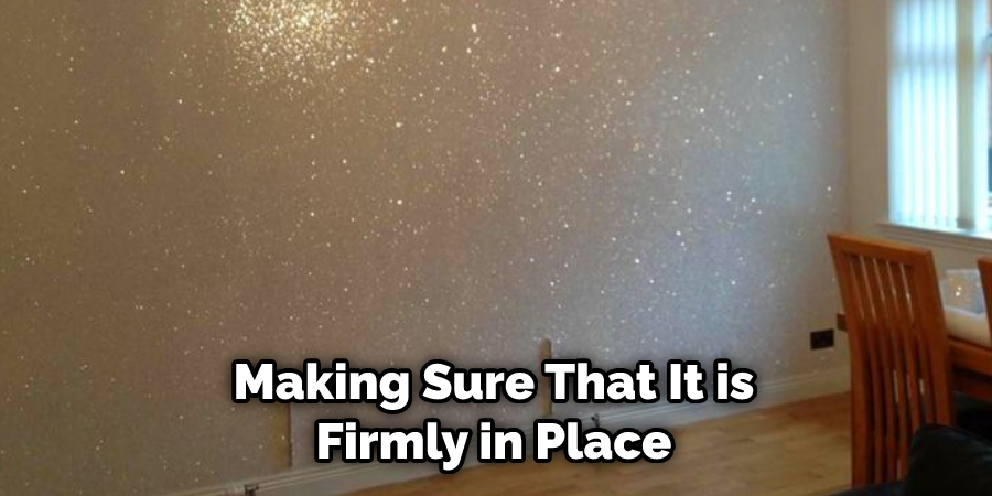 Making Sure That It is Firmly in Place