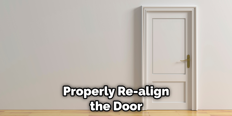 Properly Re-align the Door