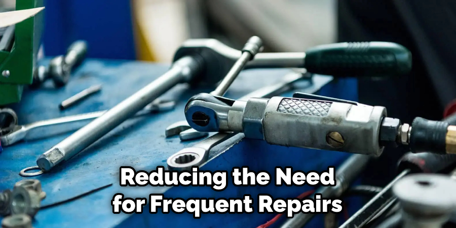 Reducing the Need for Frequent Repairs