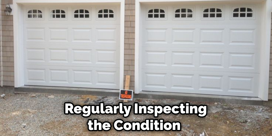 Regularly Inspecting the Condition 