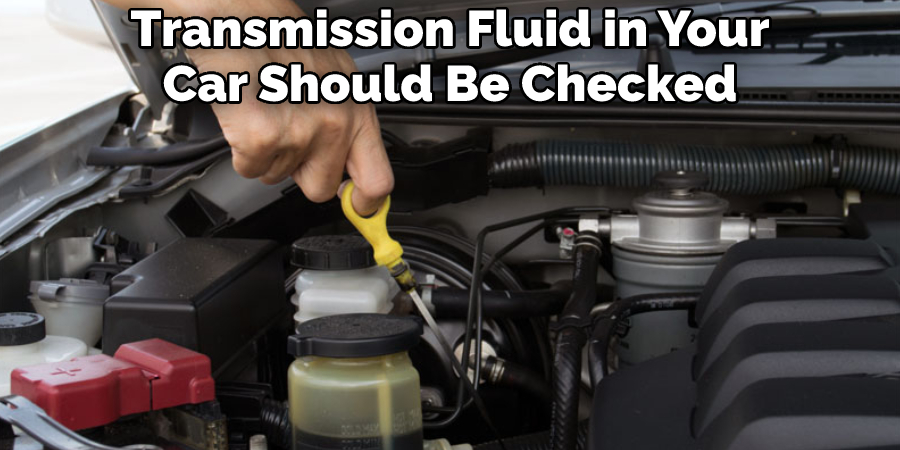 Transmission Fluid in Your Car Should Be Checked