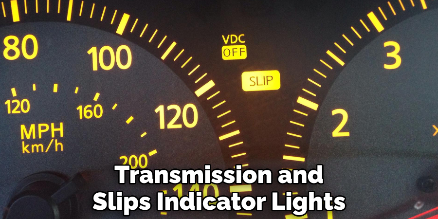 Transmission and Slips Indicator Lights