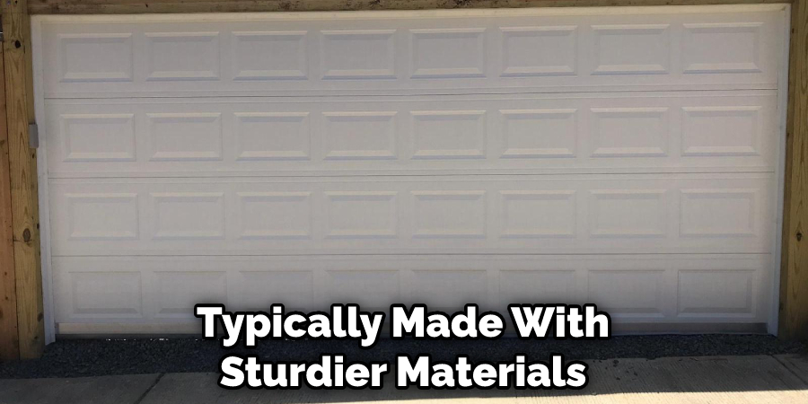 Typically Made With Sturdier Materials