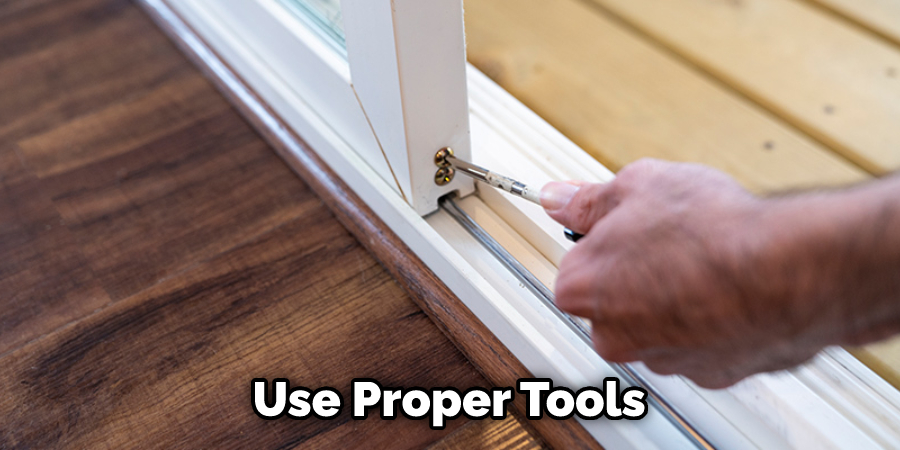 Use Proper Tools 