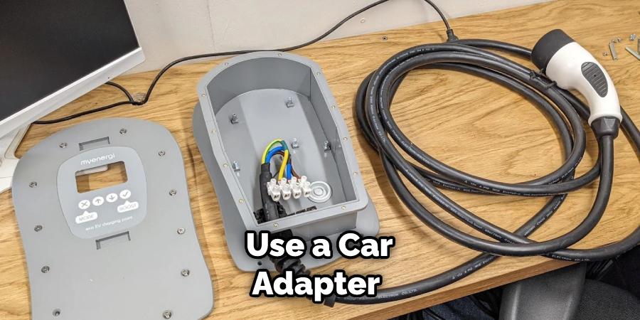 Use a Car Adapter 