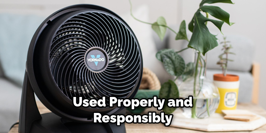 Used Properly and Responsibly