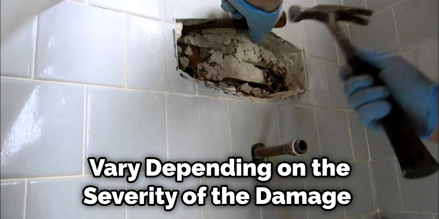Vary Depending on the Severity of the Damage 