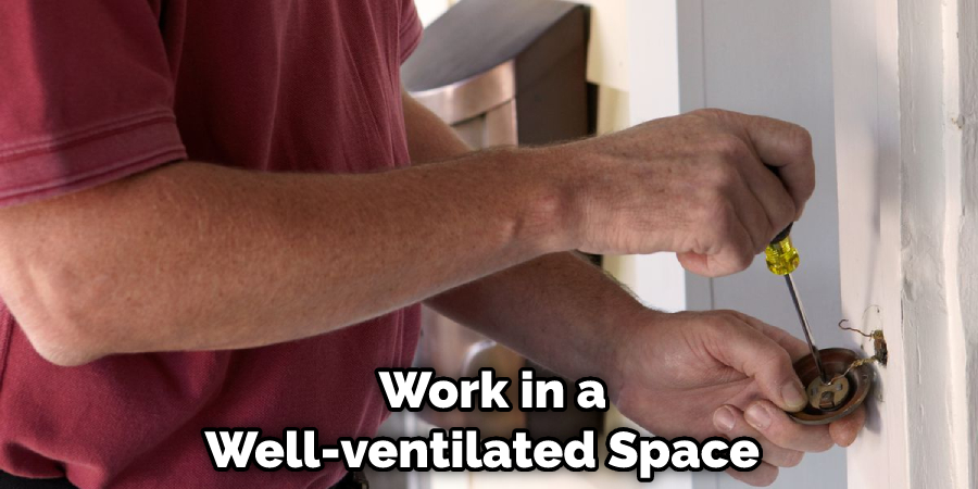  Work in a Well-ventilated Space 