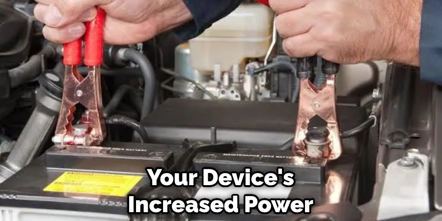 Your Device's Increased Power