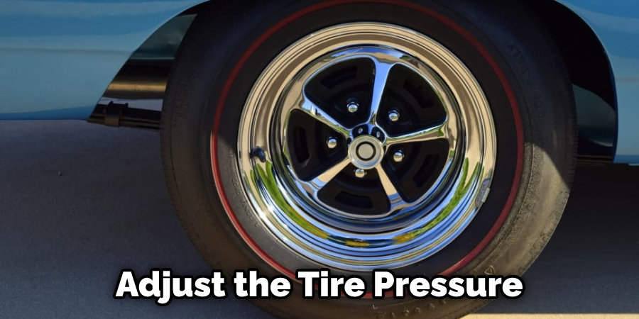 Adjust the Tire Pressure