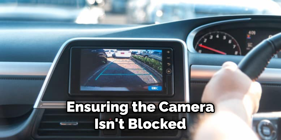  Ensuring the Camera Isn't Blocked