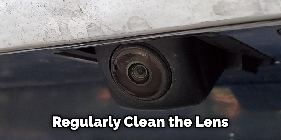 Regularly Clean the Lens