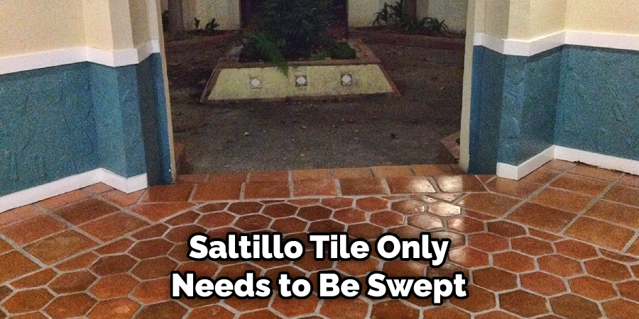 Saltillo Tile Only Needs to Be Swept