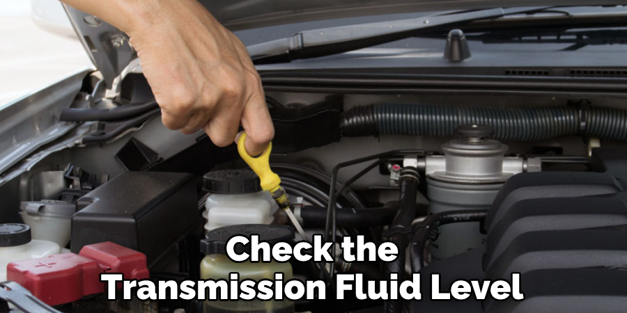Check the Transmission Fluid Level