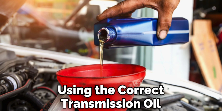 Using the Correct Transmission Oil