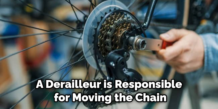 A Derailleur is Responsible for Moving the Chain
