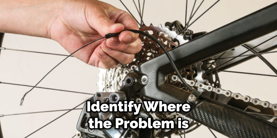Identify Where the Problem is