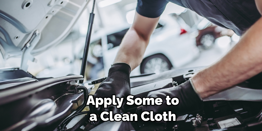 Apply Some to 
a Clean Cloth