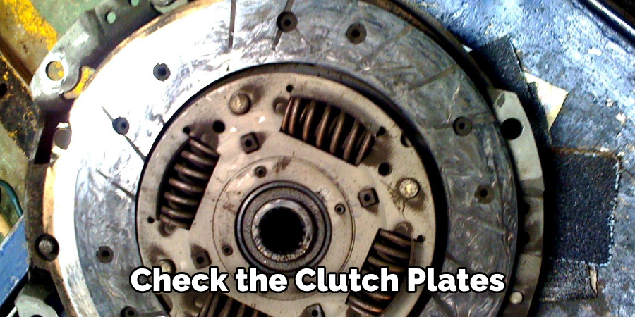 Check the Clutch Plates