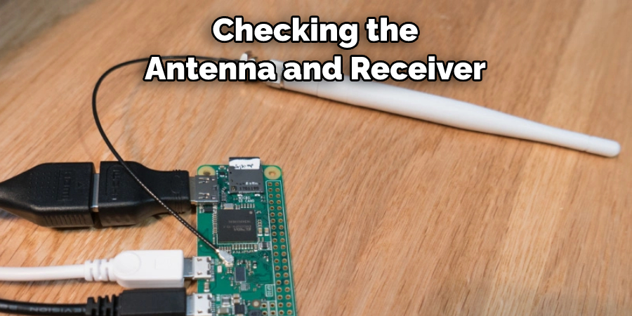 Checking the 
Antenna and Receiver