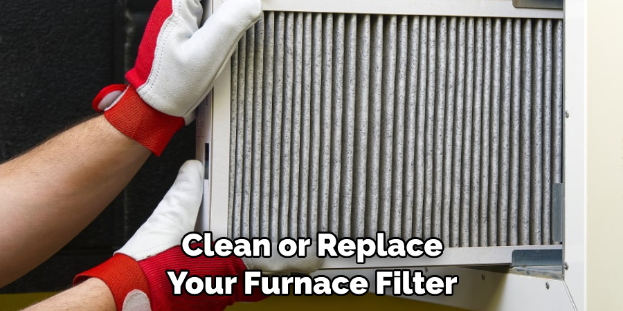 Clean or Replace Your Furnace Filter