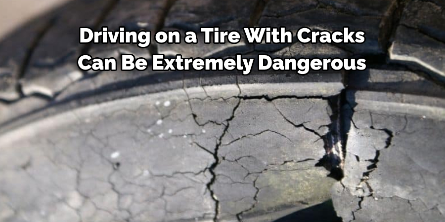 Driving on a Tire With Cracks Can Be Extremely Dangerous