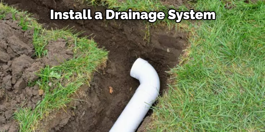 Install a Drainage System