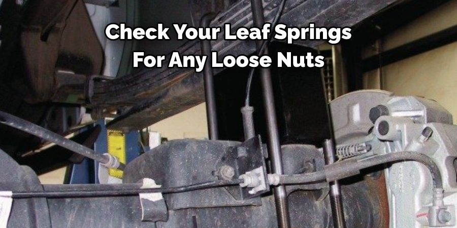 Leaf Springs to 
Lubricate and Quiet Them