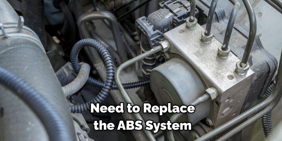 Need to Replace the ABS System
