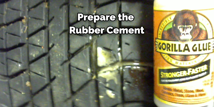 Prepare the Rubber Cement